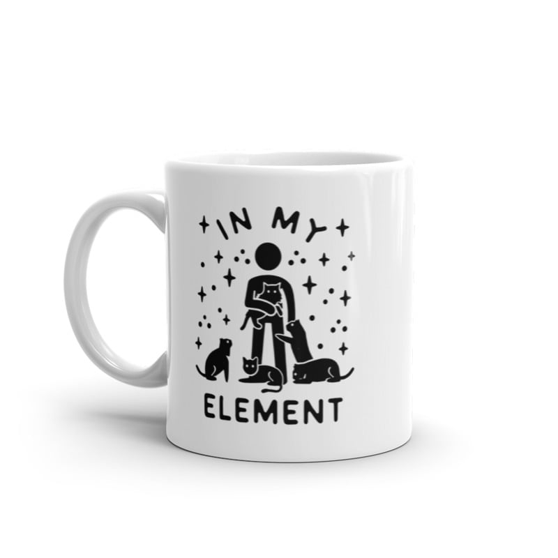 In My Element Cats Mug Funny Kitten Lovers Pet Graphic Novelty Coffee Cup-11oz Image 1