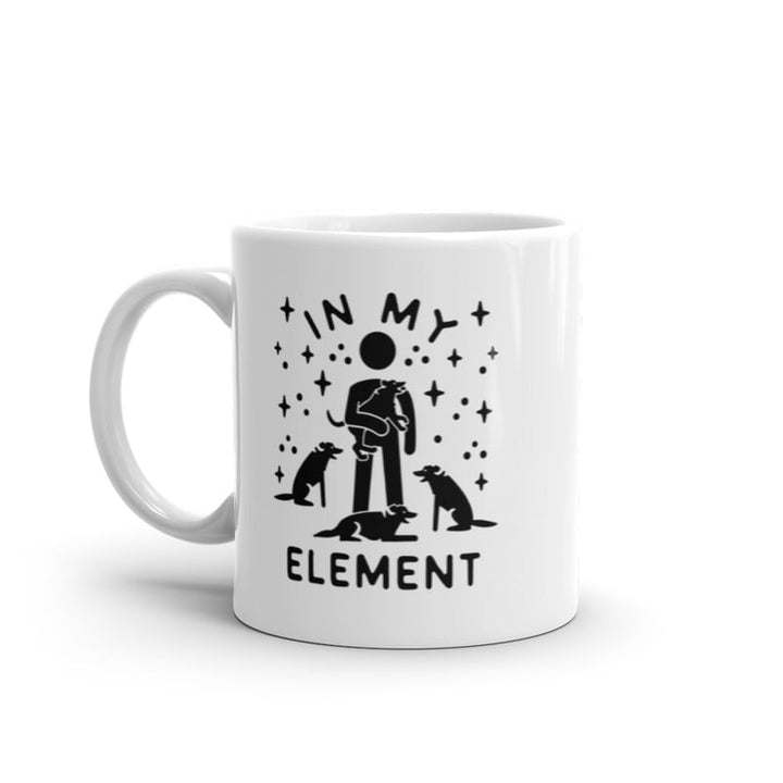 In My Element Dogs Mug Funny Dog Lover Pet Puppy Animal Novelty Coffee Cup-11oz Image 1