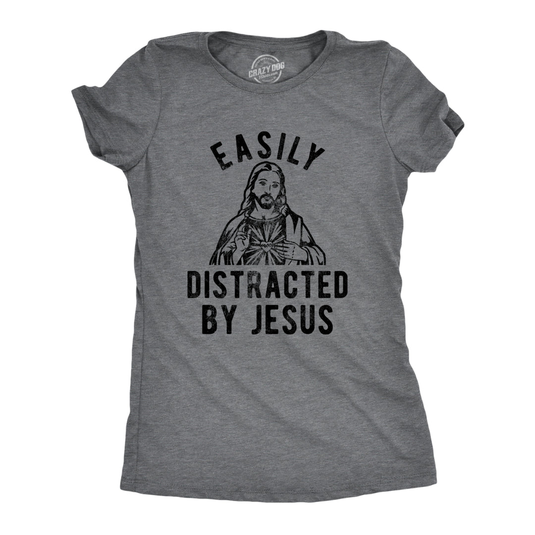 Womens Easily Distracted By Jesus T Shirt Funny Easter Graphic Novelty Tee For Guys Image 1