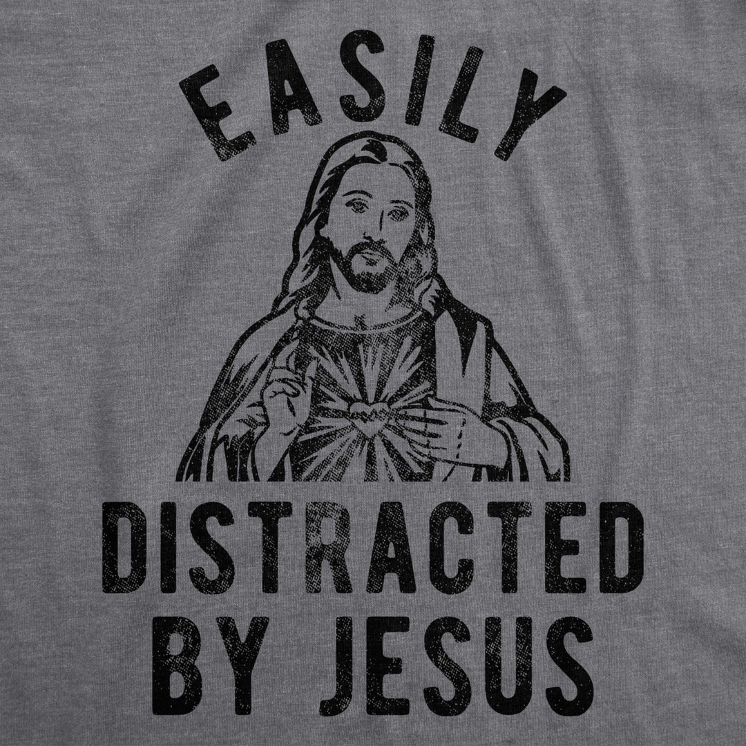 Womens Easily Distracted By Jesus T Shirt Funny Easter Graphic Novelty Tee For Guys Image 2