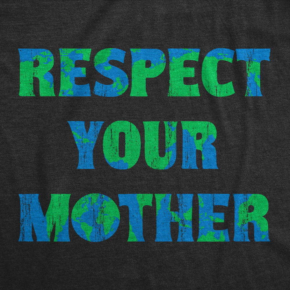 Womens Respect Your Mother T Shirt Funny Sarcastic Planet Earth Day Nature Tee For Ladies Image 2