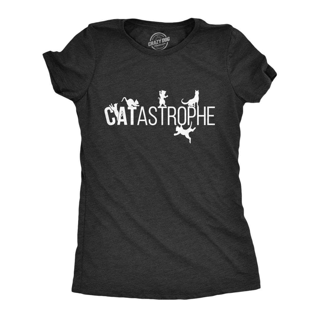 Womens Catastrophe T Shirt Funny Sarcastic Cat Kitten Joke Graphic Tee For Guys Image 1