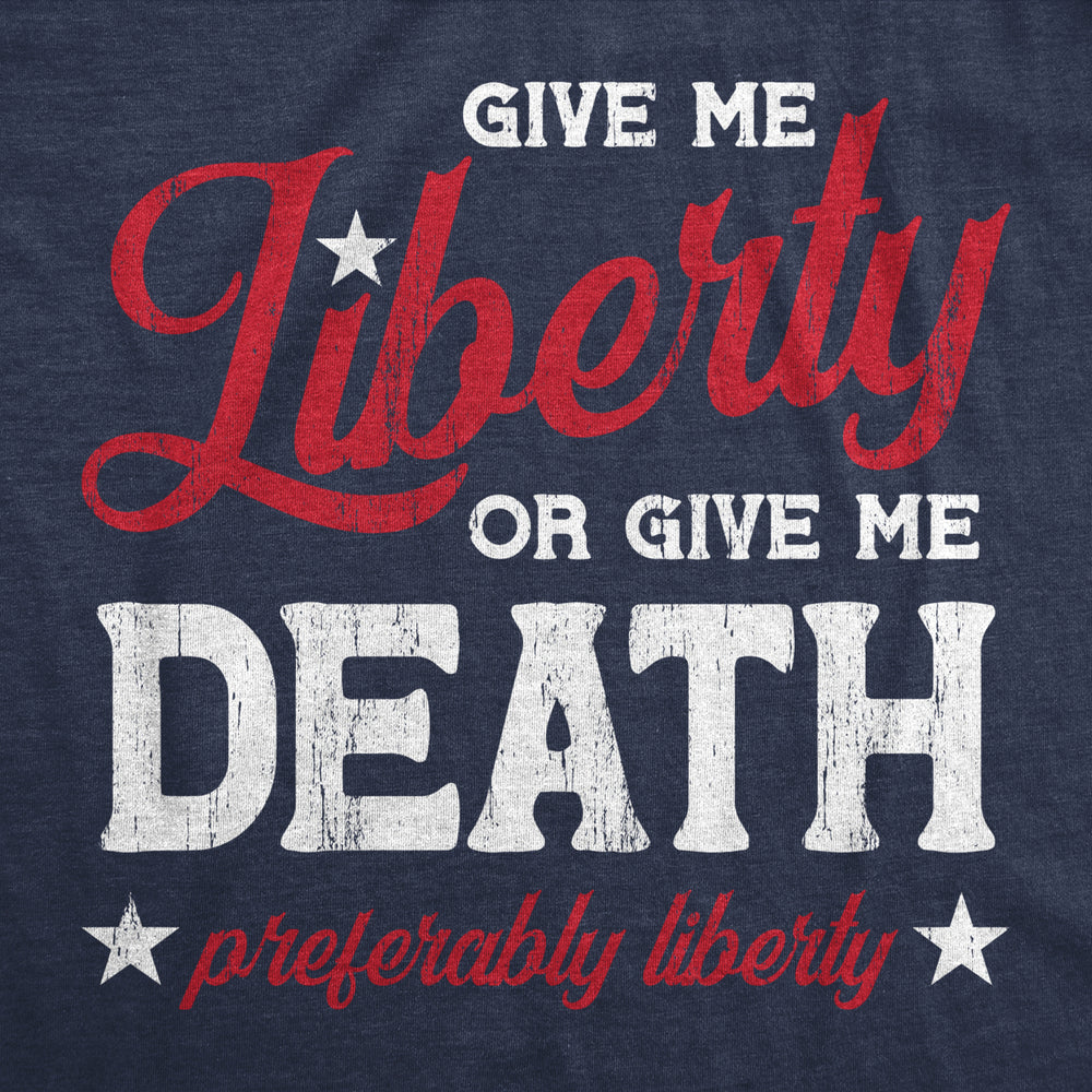 Mens Give Me Liberty Or Give Me Death T Shirt Funny Sarcastic Patriotic Quote Tee For Guys Image 2