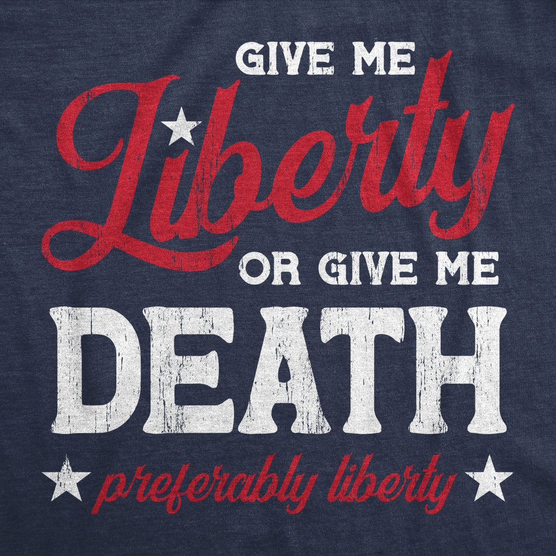 Mens Give Me Liberty Or Give Me Death T Shirt Funny Sarcastic Patriotic Quote Tee For Guys Image 2