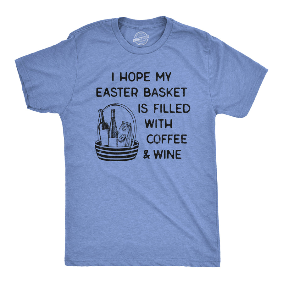 Mens I Hope My Easter Basket Is Filled With Coffee And Wine T Shirt Funny Easter Sunday Tee For Guys Image 1