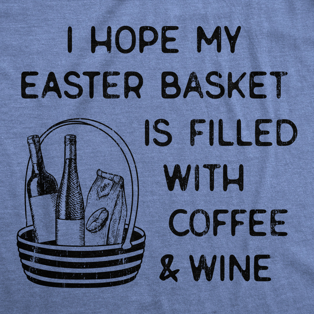 Mens I Hope My Easter Basket Is Filled With Coffee And Wine T Shirt Funny Easter Sunday Tee For Guys Image 2