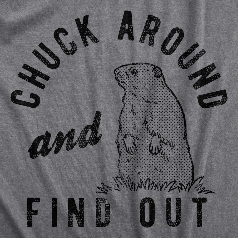 Mens Chuck Around And Find Out T Shirt Funny Sarcastic Woodchuck Groundhog Tee For Guys Image 2