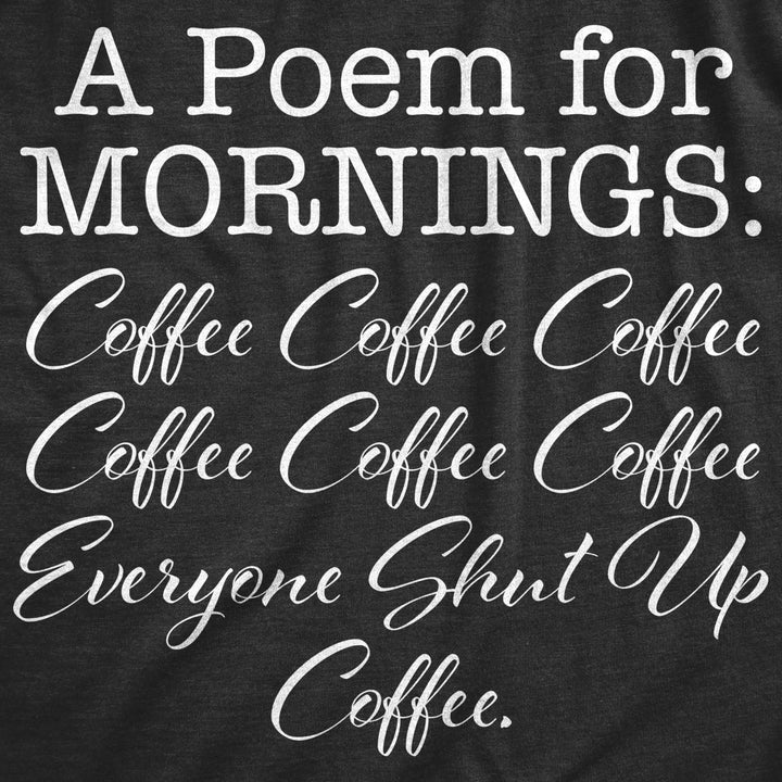 Mens A Poem For Mornings T Shirt Funny Sarcastic Coffee Lovers Text Tee For Guys Image 2