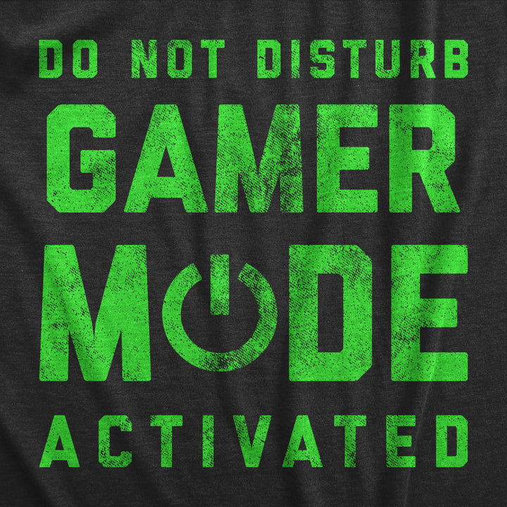 Mens Do Not Disturb Gamer Mode Activated T Shirt Funny Video Game Lover Tee For Guys Image 2