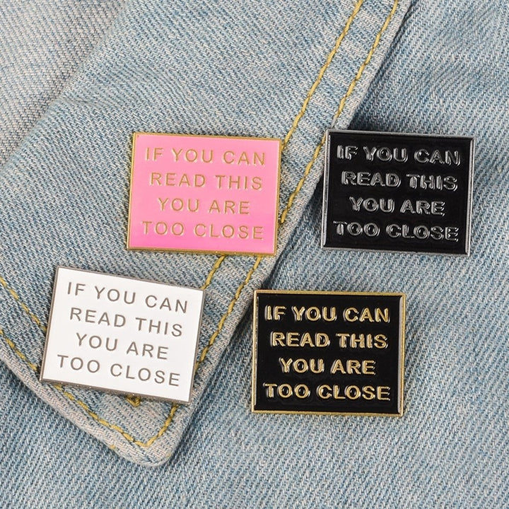 Too Close Funny Letter Brooch Pin Jeans Collar Badge Unisex Anti Social Jewelry Image 1