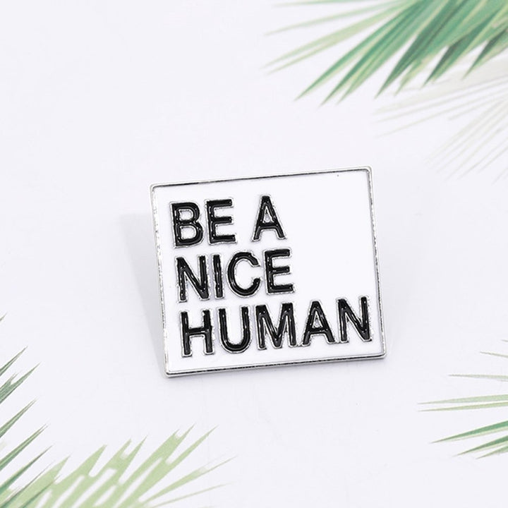 BE A NICE HUMAN Unisex Enamel Rectangle Brooch Pin Jacket Collar Badge Decor Image 1