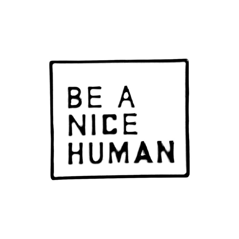 BE A NICE HUMAN Unisex Square Enamel Text Box Brooch Pin Jacket Collar Badge Image 2