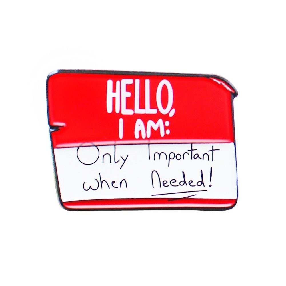 Hello I Am Only Important When Needed Unisex Enamel Brooch Pin Slogan Badge Gift Image 2