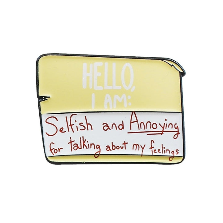 Hello I Am Only Important When Needed Unisex Enamel Brooch Pin Slogan Badge Gift Image 4