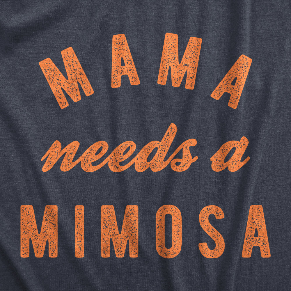 Womens Mama Needs A Mimosa T Shirt Funny Cute Mothers Day Drinking Tee For Ladies Image 2