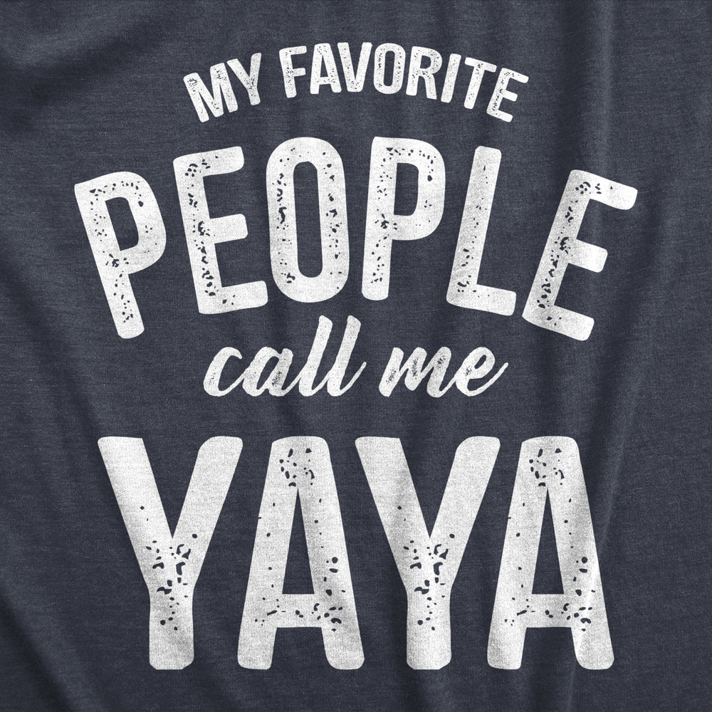 Womens My Favorite People Call Me Yaya T Shirt Funny Cute Grandma Text Tee For Ladies Image 2