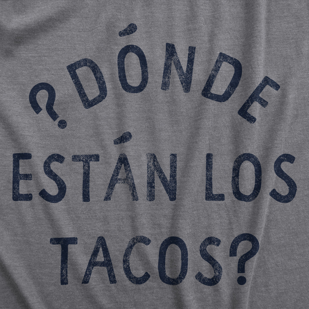 Womens Donde Estan Los Tacos T Shirt Funny Spanish Cinco De Mayo Taco Lovers Text Tee For Ladies Image 2