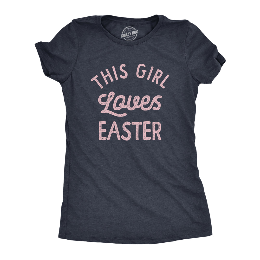 Womens This Girl Loves Easter T Shirt Cute Easter Sunday Tee For Ladies Image 1