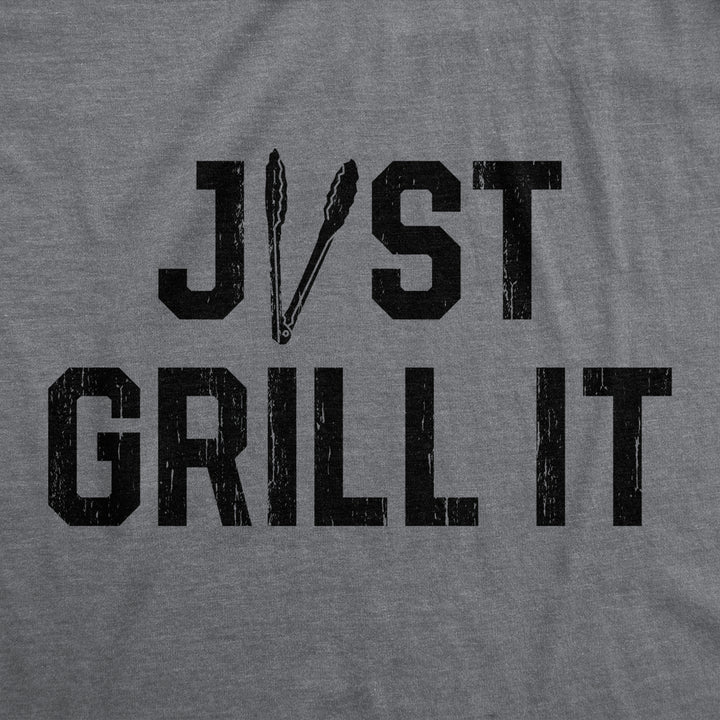 Mens Just Grill It T Shirt Funny Summer Cookout Grilling Tongs Text Tee For Guys Image 2