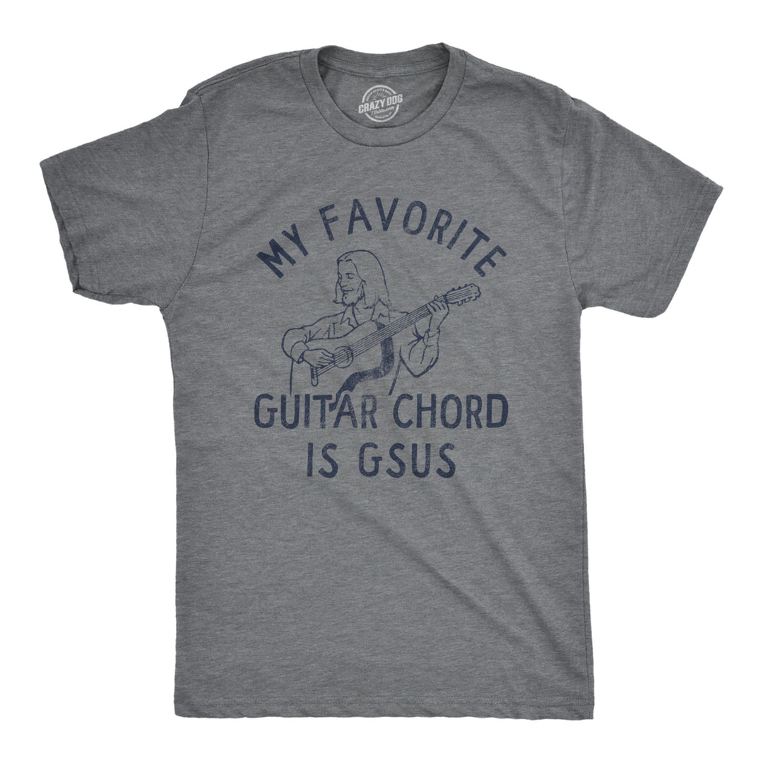 Mens My Favorite Guitar Chord Is GSUS T Shirt Funny Sarcastic Jesus Music Note Joke Novelty Tee For Guys Image 1