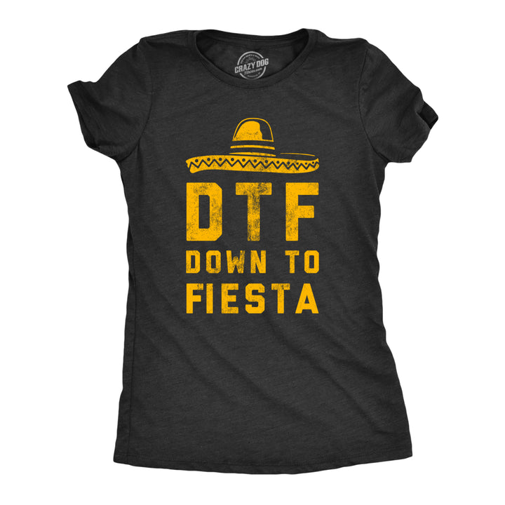 Womens DTF Down To Fiesta T Shirt Funny Sarcastic Cinco De Mayo Party Sombrero Tee For Ladies Image 1