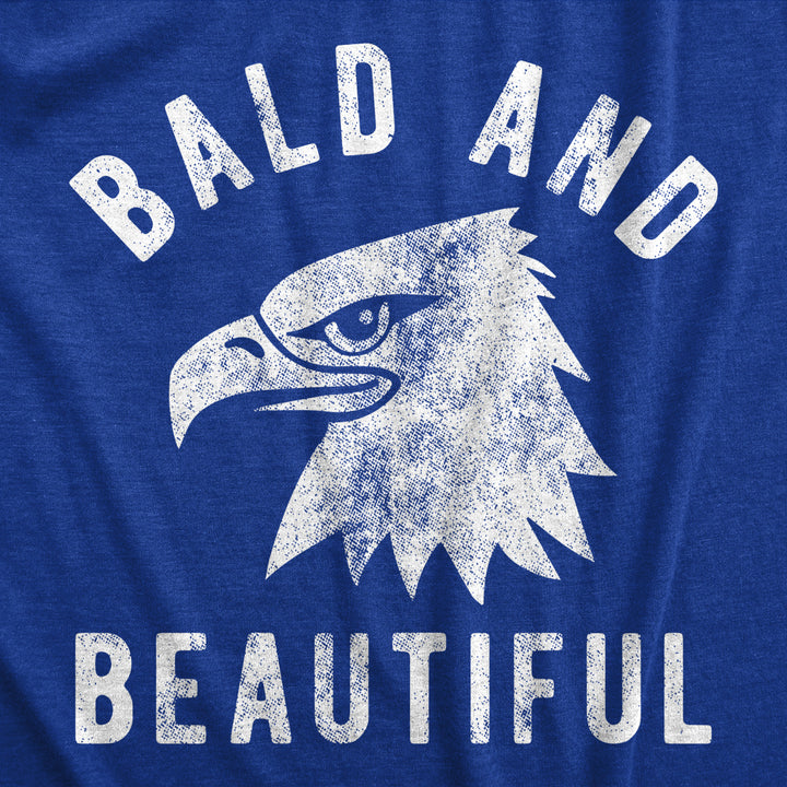 Mens Bald And Beautiful T Shirt Funny Sarcastic Bald Eagle Fourth Of July Party Joke Novelty Tee For Guys Image 2