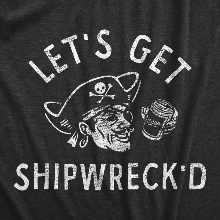 Womens Lets Get Shipwrecked T Shirt Funny Birthday Party Pirate Tee For Ladies Image 2