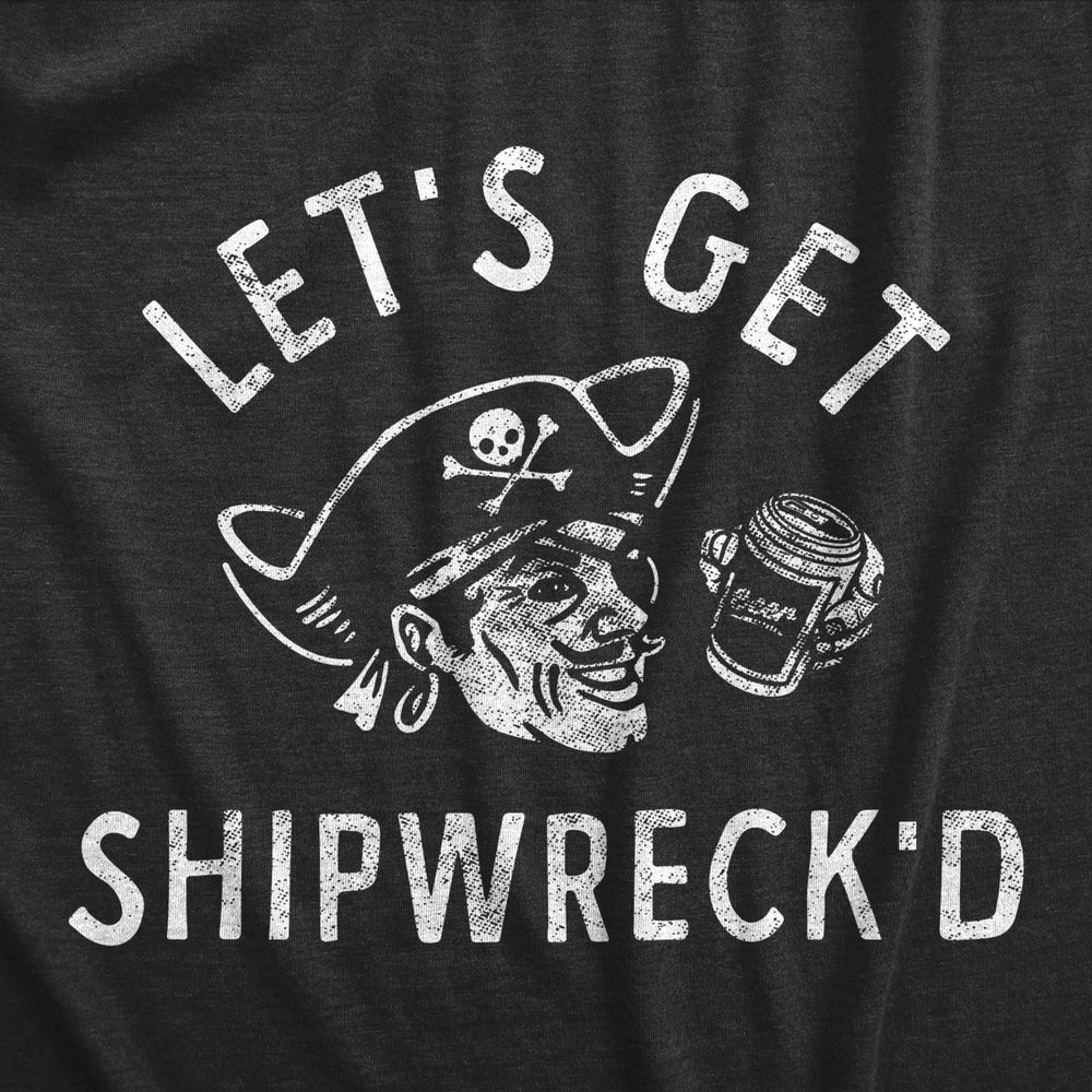 Mens Lets Get Shipwrecked T Shirt Funny Birthday Party Pirate Tee For Guys Image 2