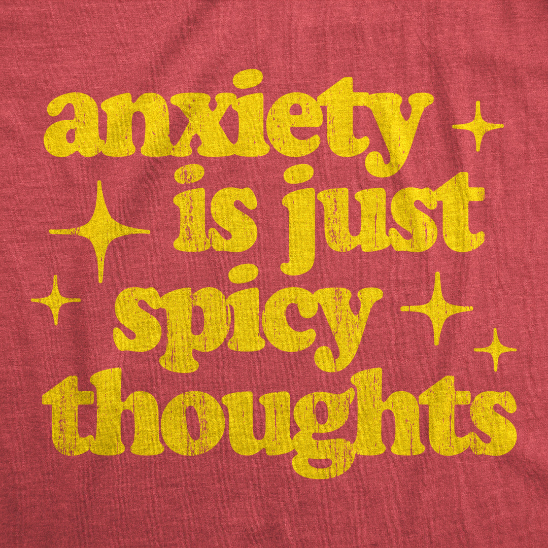 Womens Anxiety Is Just Spicy Thoughts T Shirt Funny Sarcastic Anxious Joke Text Tee For Ladies Image 2