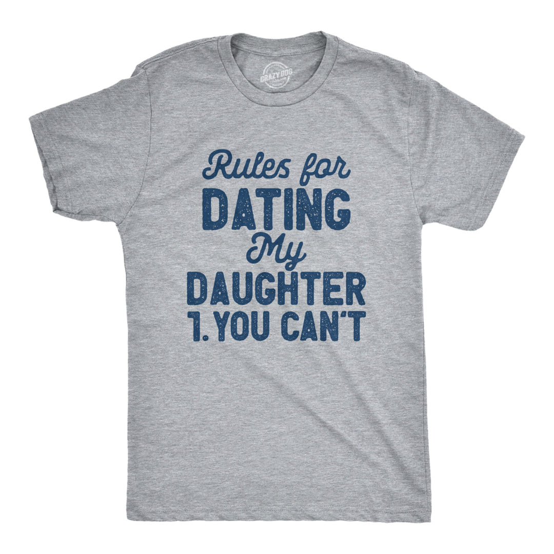 Mens Rules For Dating My Daughter T Shirt Funny Sarcastic Father Joke Rule List Tee For Guys Image 1