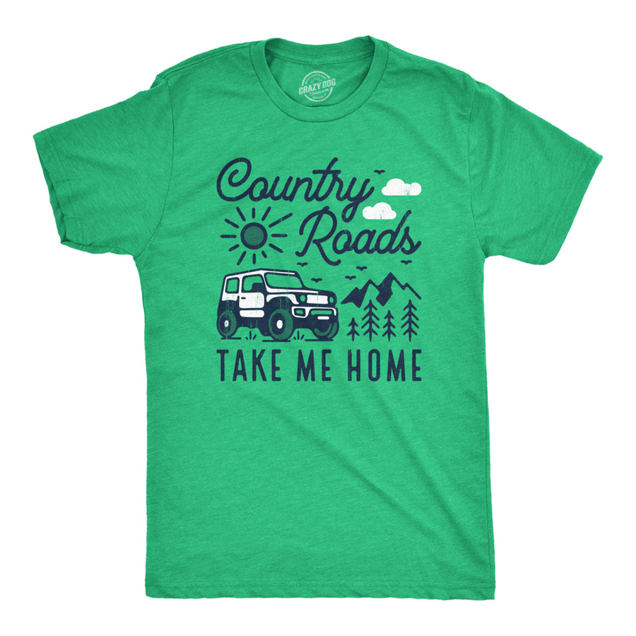 Mens Country Roads Take Me Home T Shirt Funny Nature Lovers Offroad Exploring Adventure Tee For Guys Image 1