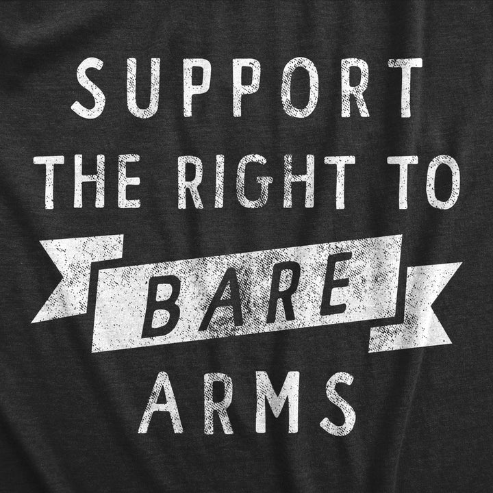 Mens Suppport The Right To Bare Arms Fitness Tank Funny Sarcastic Sleeveless Shirt Joke Novelty Tanktop For Guys Image 2