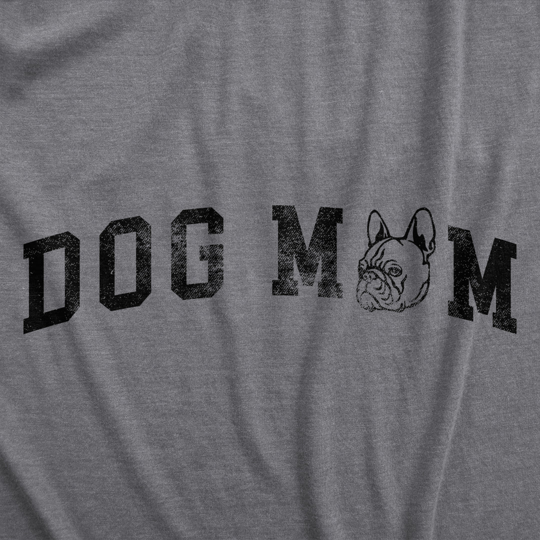 Womens Dog Mom French Bulldog T Shirt Funny Cute Puppy Pet Frenchy Lovers Tee For Ladies Image 2