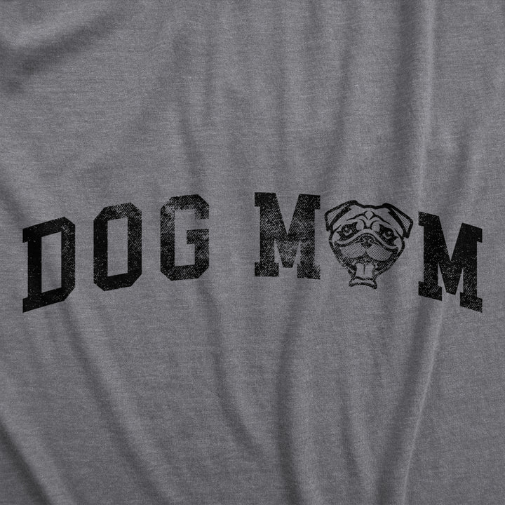 Womens Dog Mom Pug T Shirt Funny Cute Puppy Pet Dutch Bulldog Lovers Tee For Ladies Image 2