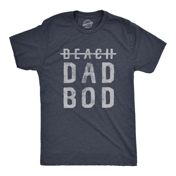 Mens Beach Dad Bod T Shirt Funny Sarcastic Fathers Day Fitness Out Of Shape Novetly Tee For Guys Image 1