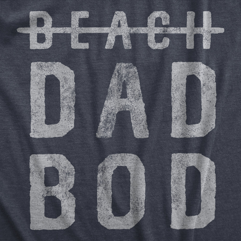 Mens Beach Dad Bod T Shirt Funny Sarcastic Fathers Day Fitness Out Of Shape Novetly Tee For Guys Image 2