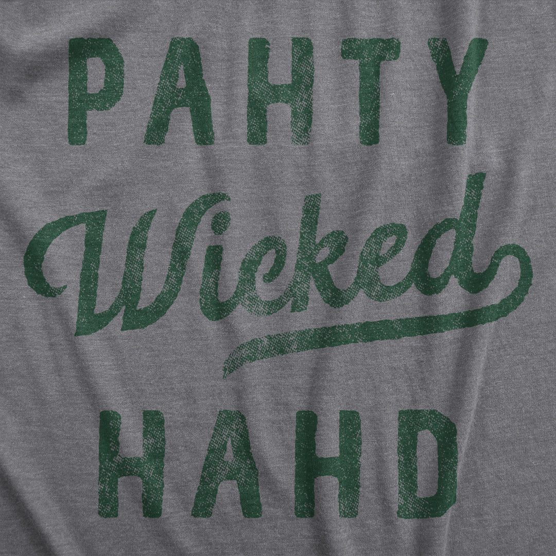 Womens Pahty Wicked Hahd T Shirt Funny Sarcastic Party Hard Accent Text Novelty Tee For Ladies Image 2