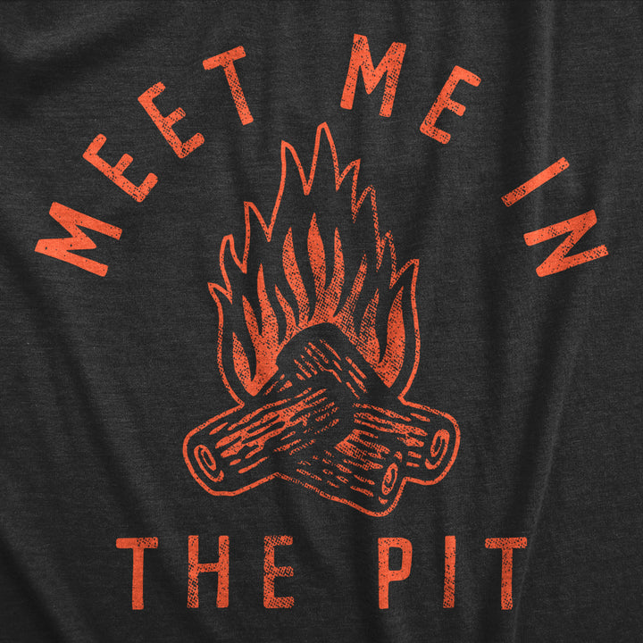 Mens Meet Me In The Pit T Shirt Funny Sarcastic Camp Fire Tee For Guys Image 2