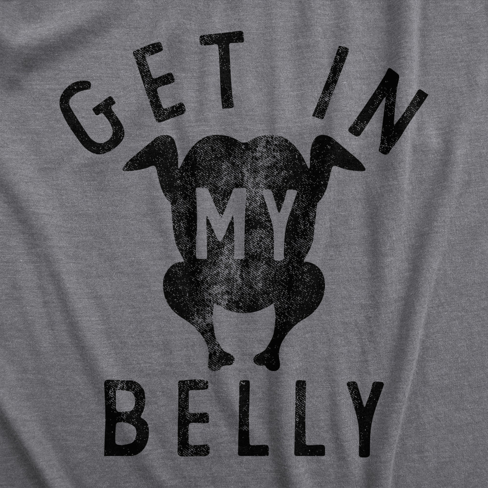 Mens Get In My Belly T Shirt Funny Sarcastic Roasted Turkey Tee For Guys Image 2