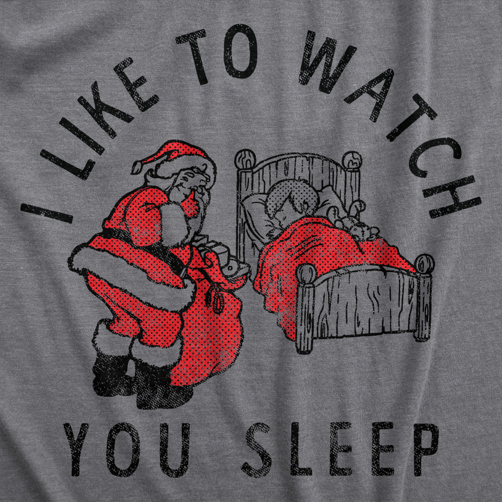 Womens I Like To Watch You Sleep T Shirt Funny Sarcastic Christmas Santa Joke Novelty Tee For Ladies Image 2