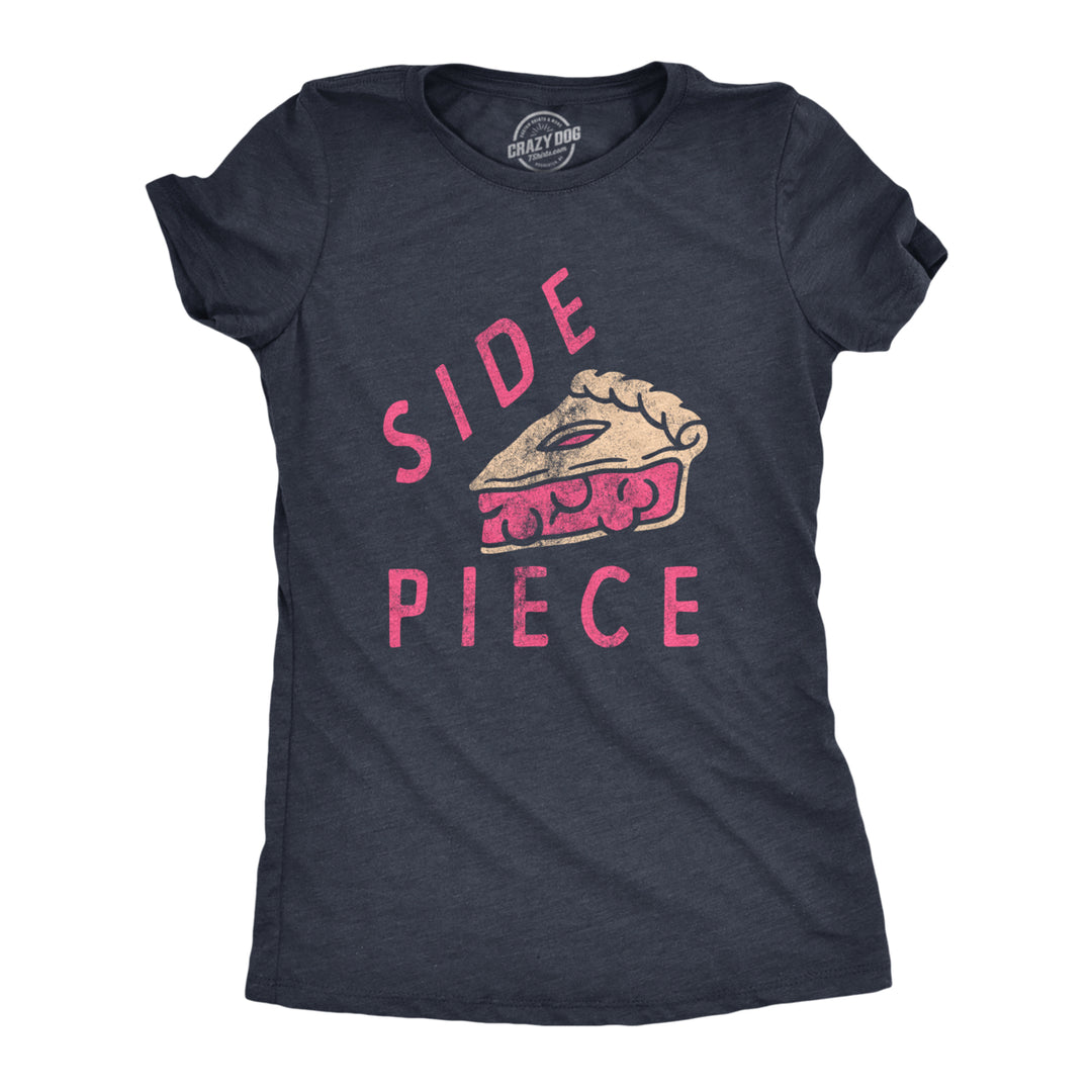 Womens Side Piece T Shirt Funny Sarcastic Pie Slice Joke Tee For Ladies Image 1