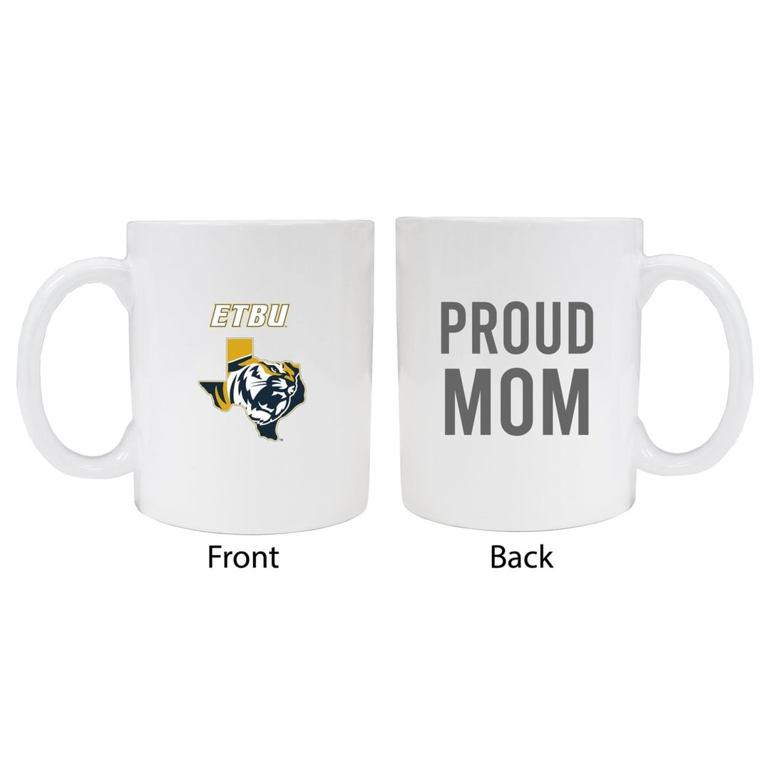 East Texas Baptist University Proud Mom Ceramic Coffee Mug - White Image 1