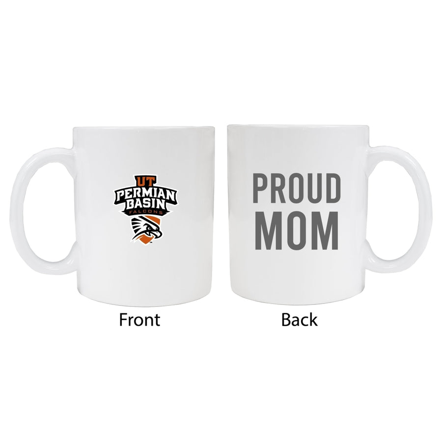 University of Texas of the Permian Basin Proud Mom Ceramic Coffee Mug - White Image 1