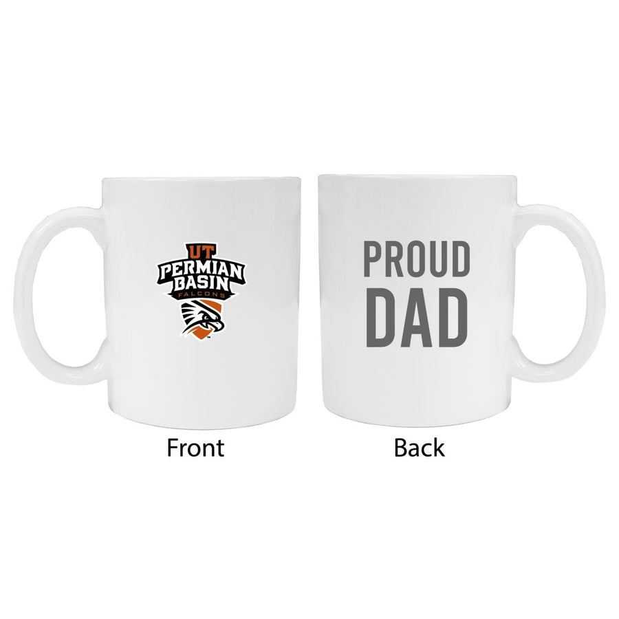 University of Texas of the Permian Basin Proud Dad Ceramic Coffee Mug - White Image 1