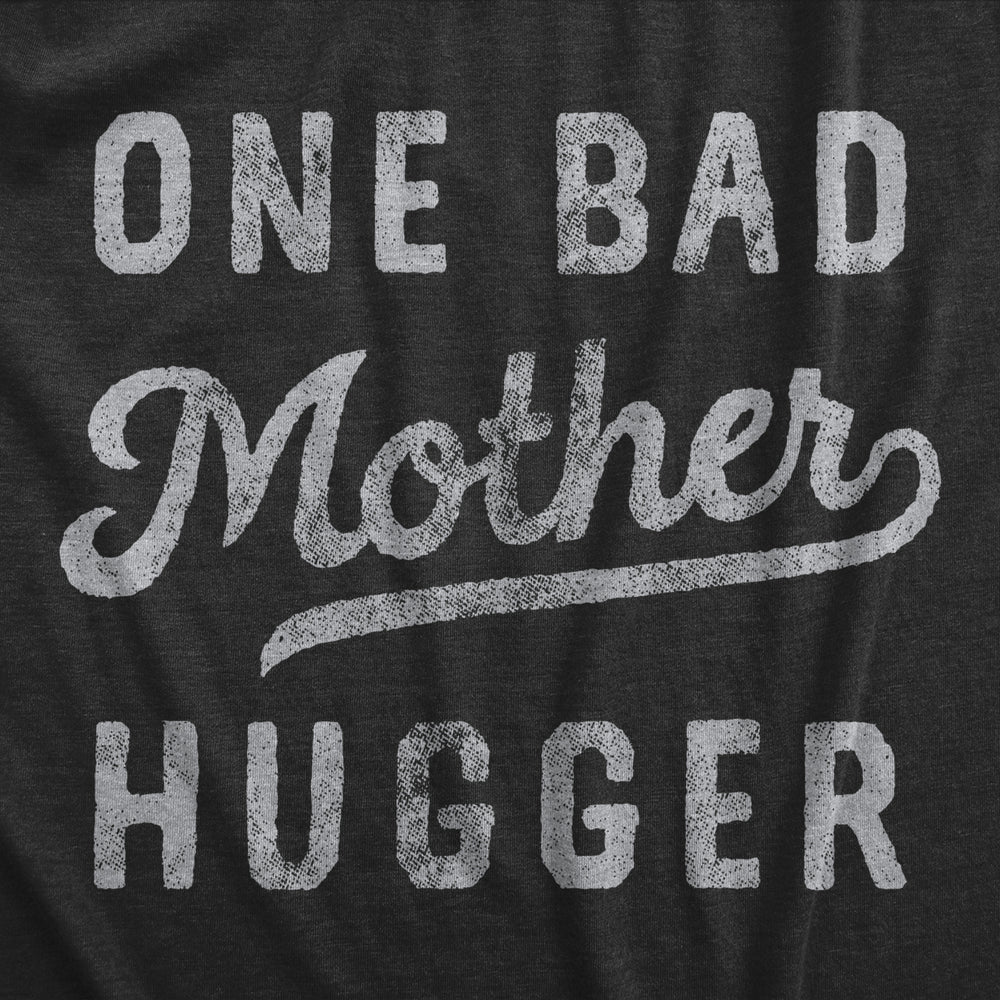 Youth One Bad Mother Hugger T Shirt Funny Sarcastic Hug Joke Text Graphic Tee For Kids Image 2