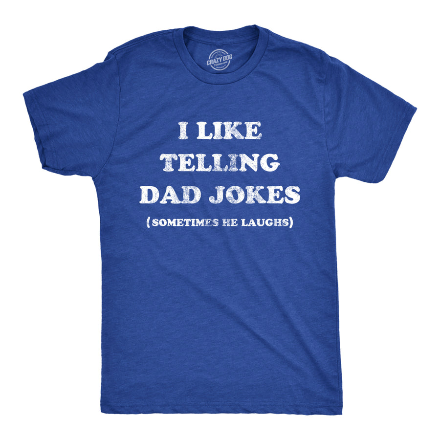 Mens I Like Telling Dad Jokes T Shirt Funny Sarcastic Father Humor Text Graphic Tee For Guys Image 1