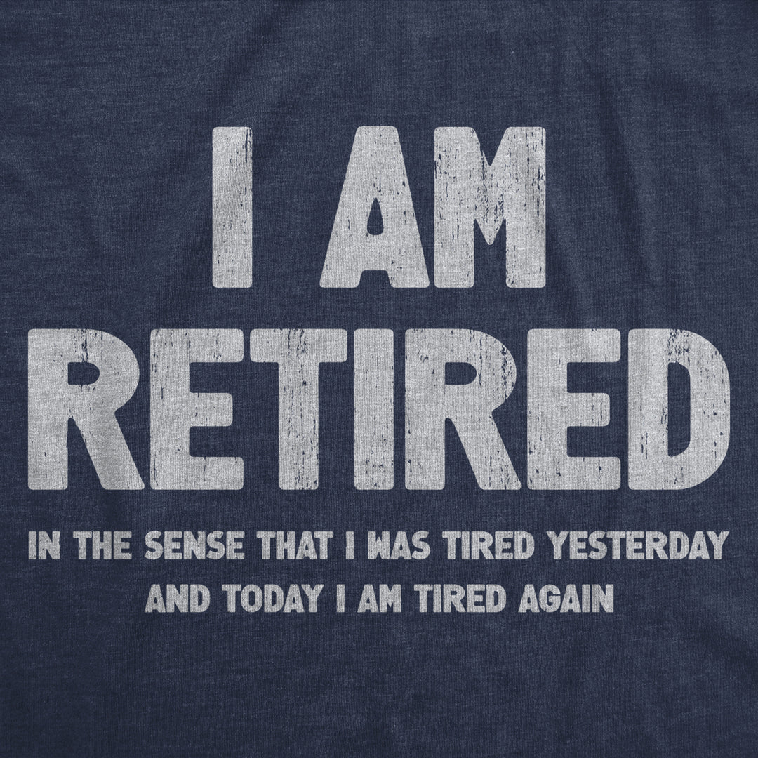 Womens I Am Retired T Shirt Funny Sarcastic Retirement Joke Text Graphic Tee For Ladies Image 2