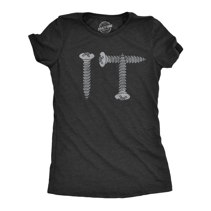 Womens Screw It T Shirt Funny Sarcastic Hardware Joke Screws Graphic Novelty Tee For Ladies Image 1