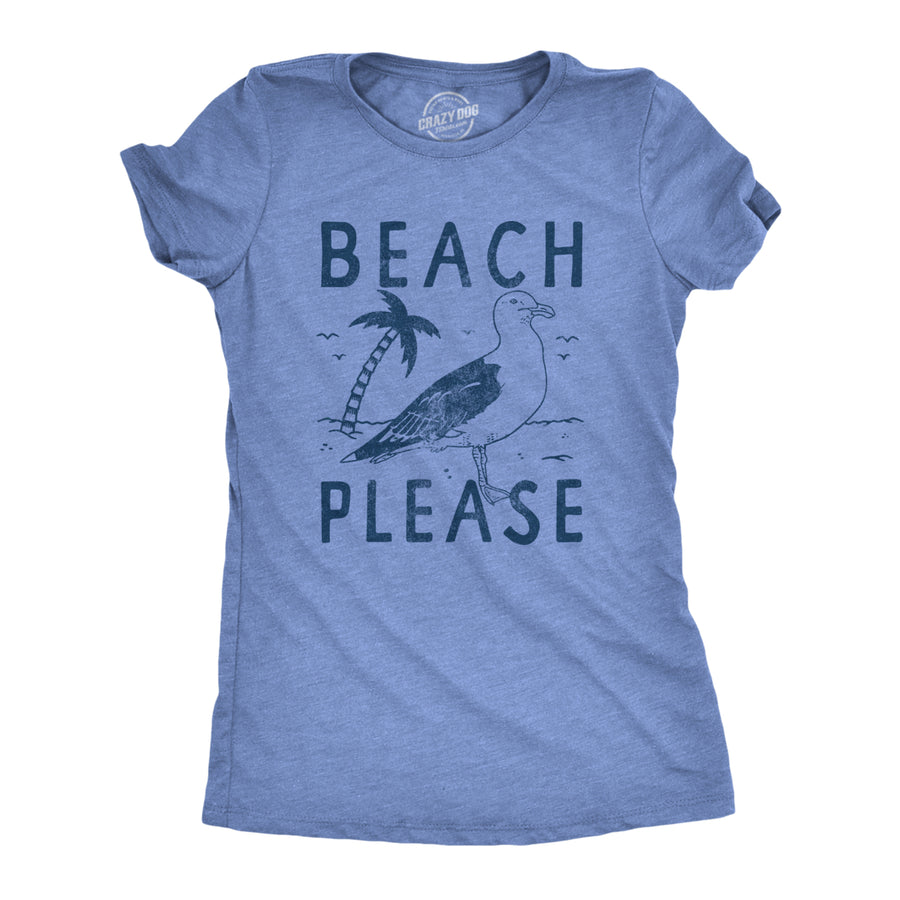 Womens Beach Please T Shirt Funny Sarcastic Tropical Seagull Graphic Novelty Tee For Ladies Image 1