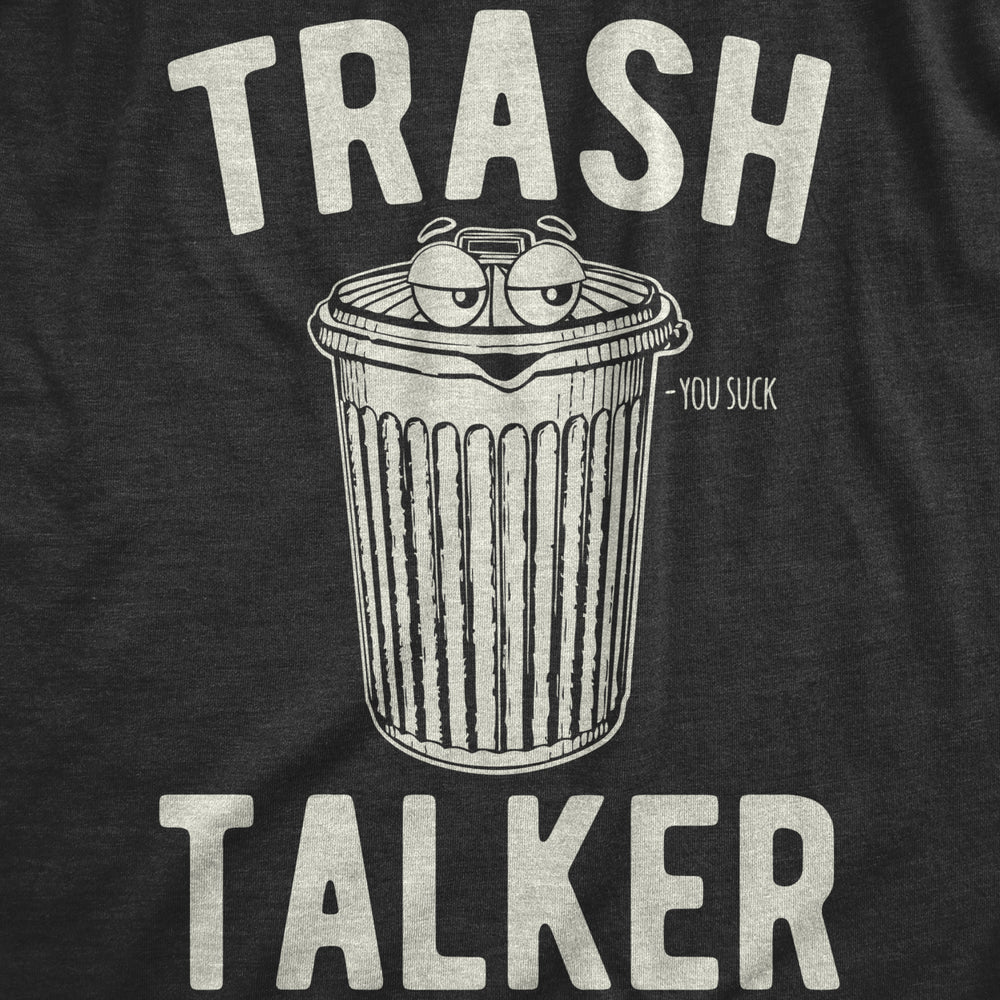 Mens Trash Talker T Shirt Funny Sarcastic Talking Garbage Can Graphic Novelty Tee For Guys Image 2